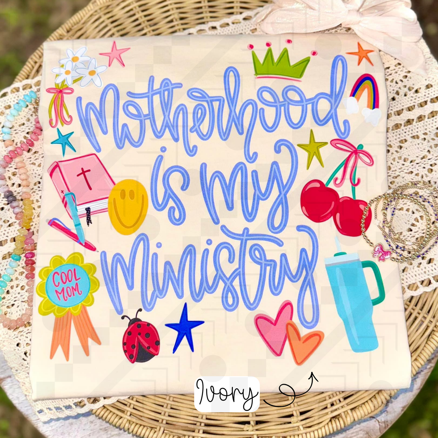 Motherhood Is My Ministry (Tee, Sweatshirt, or Long-Sleeve)