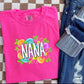 Nana Neon Florals  (Tee, Sweatshirt, or Long-Sleeve)