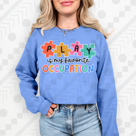Play is My Favorite Occupation (Tee, Sweatshirt, or Long-Sleeve)