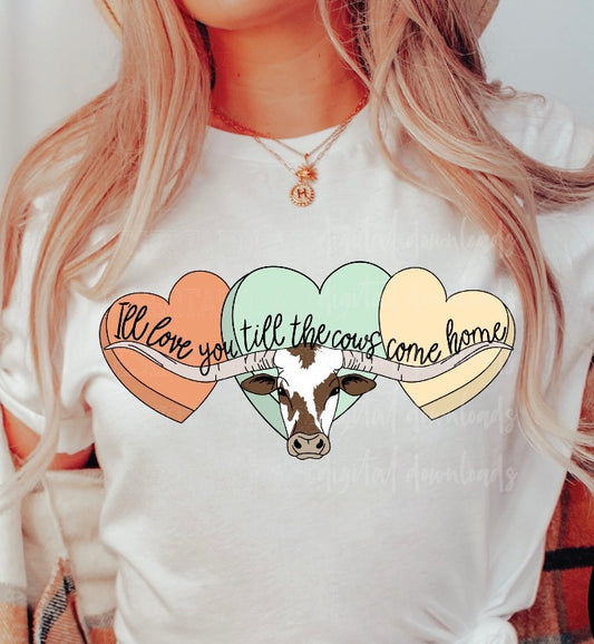 I’ll Love You Till The Cows Come Home