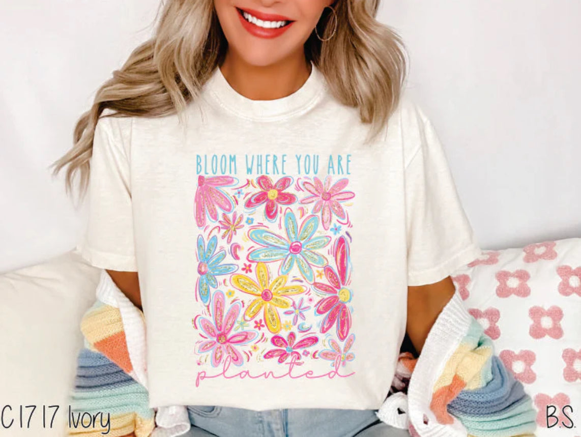 Bloom Where You Are Planted (Tee, Sweatshirt, or Long-Sleeve)