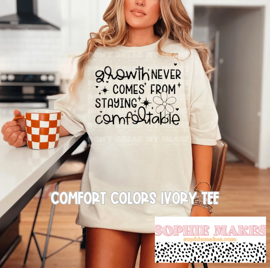 Growth Never Comes From Staying Comfortable (Tee, Sweatshirt, or Long-Sleeve)