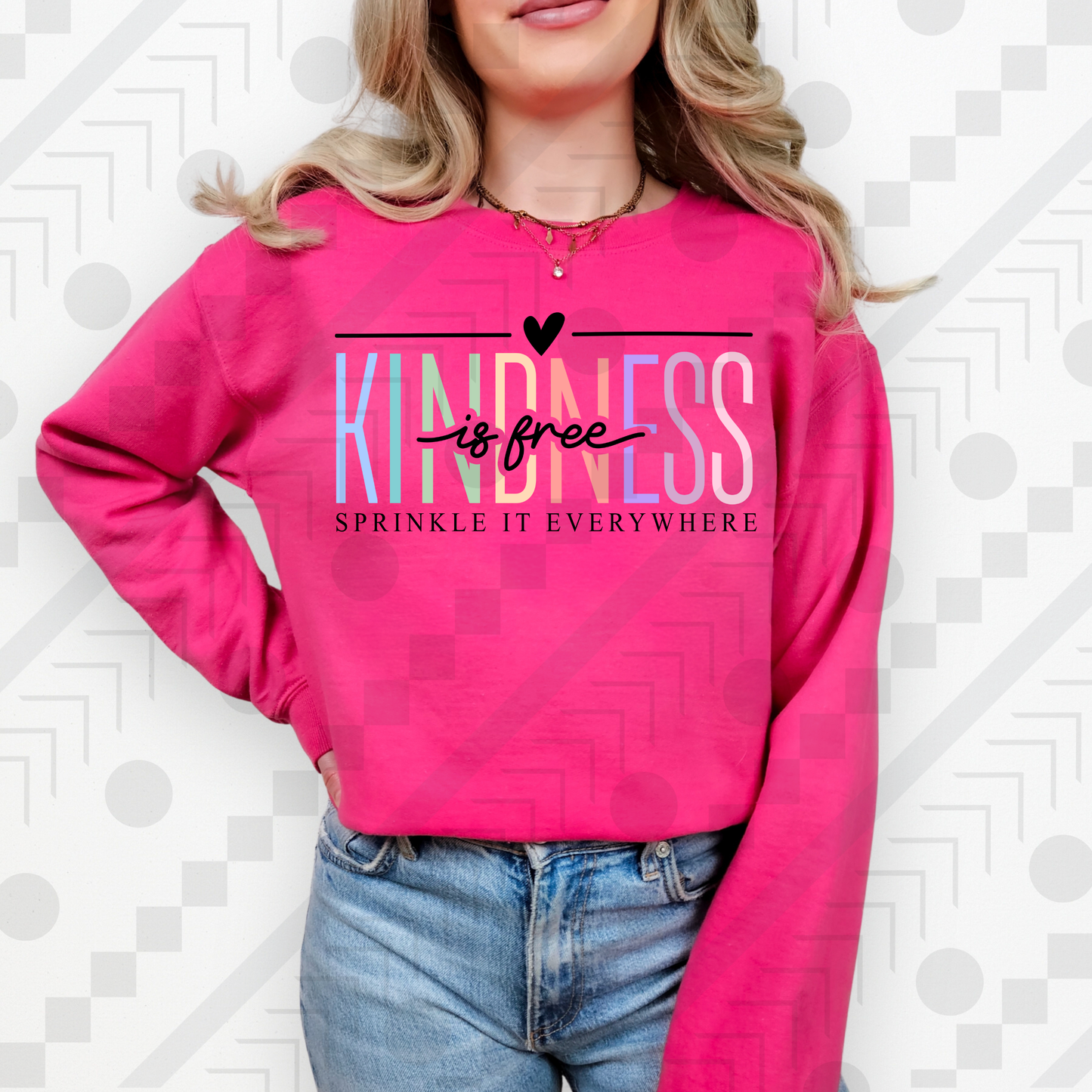 Kindness Is Free Sprinkle it Everywhere
