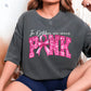In October We Wear Pink (White) (Tee, Sweatshirt, or Long-Sleeve)