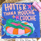 Hotter Than A Hoochie Coochie Tee