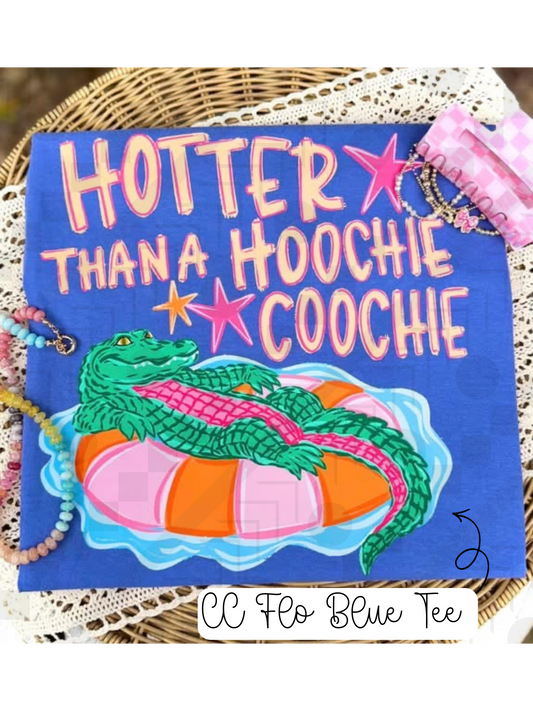 Hotter Than A Hoochie Coochie Tee