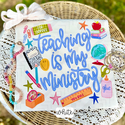Teaching Is My Ministry (Tee or Sweatshirt)